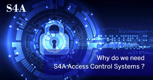 por que precisamos S4A controle de acesso Sistemas? 